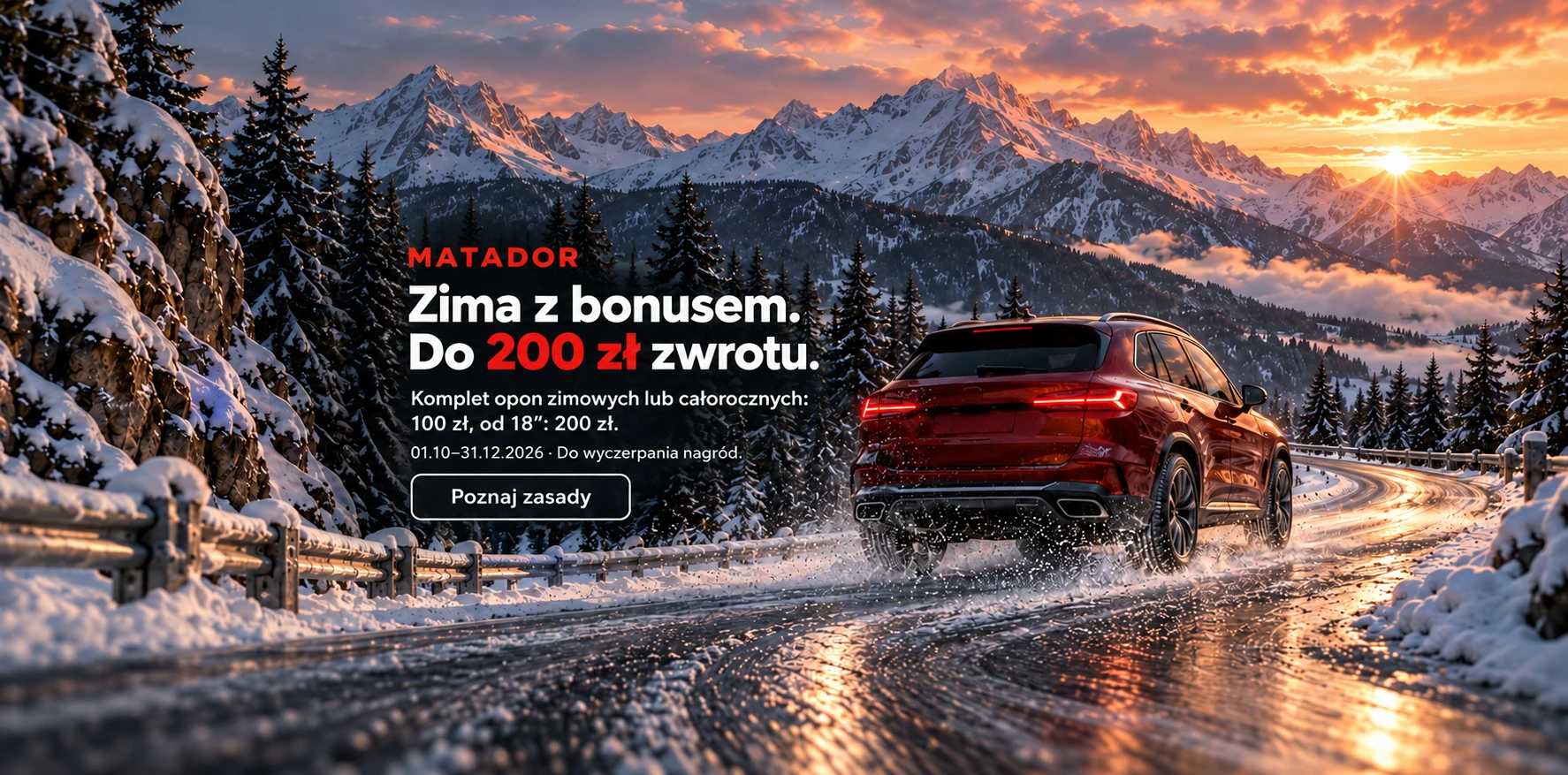 MATADOR Zima z bonusem. Do 200 zł zwrotu. Komplet opon zimowych lub całorocznych: 100 zł, od 18″: 200 zł. 01.10–31.12.2026 · Do wyczerpania nagród.